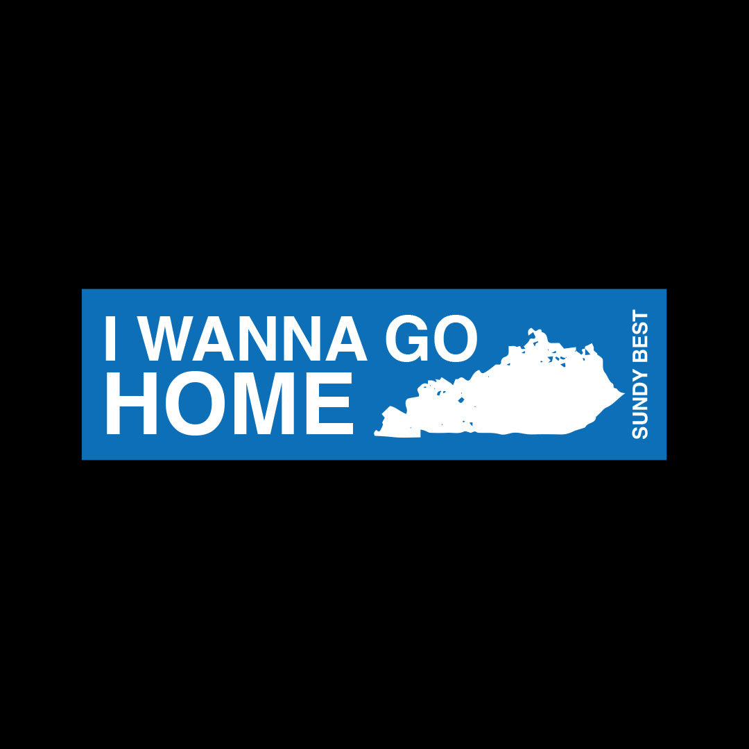 I WANNA GO HOME BUMPER STICKER – Sundy Best